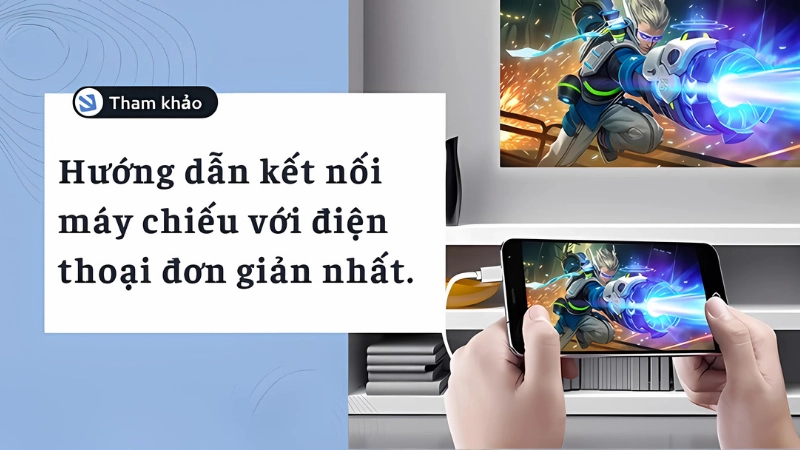 Các phương pháp kết nối máy chiếu với điện thoại phổ biến