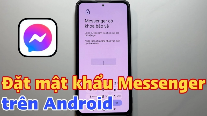 Cách cài mật khẩu Messenger trên điện thoại Android