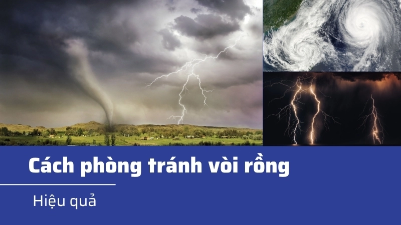 Cách phòng tránh vòi rồng hiệu quả là theo dõi dự báo thời tiết và tìm nơi trú ẩn an toàn