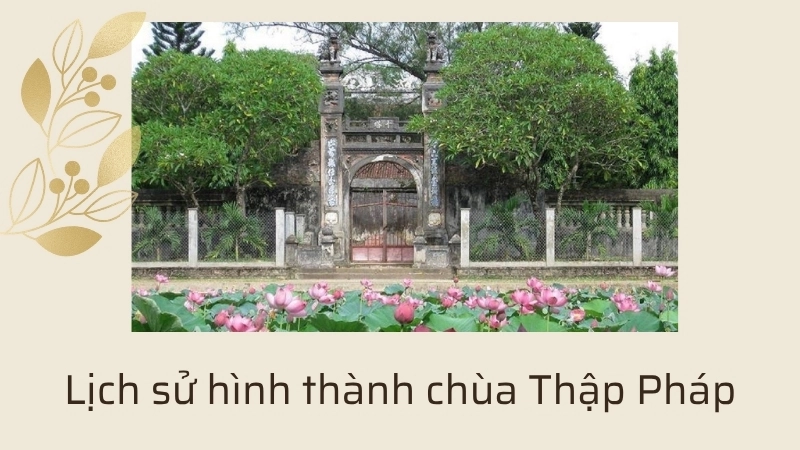 Lịch sử hình thành chùa Thập Pháp