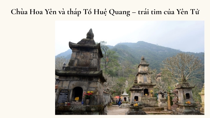 Chùa Hoa Yên và tháp Tổ Huệ Quang – trái tim của Yên Tử