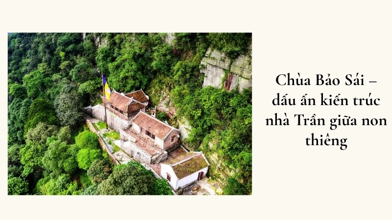 Chùa Bảo Sái – dấu ấn kiến trúc nhà Trần giữa non thiêng