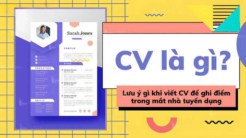 CV xin việc là gì và tại sao quan trọng