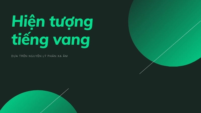 Hiện tượng tiếng vang hoàn toàn dựa trên nguyên lý phản xạ âm