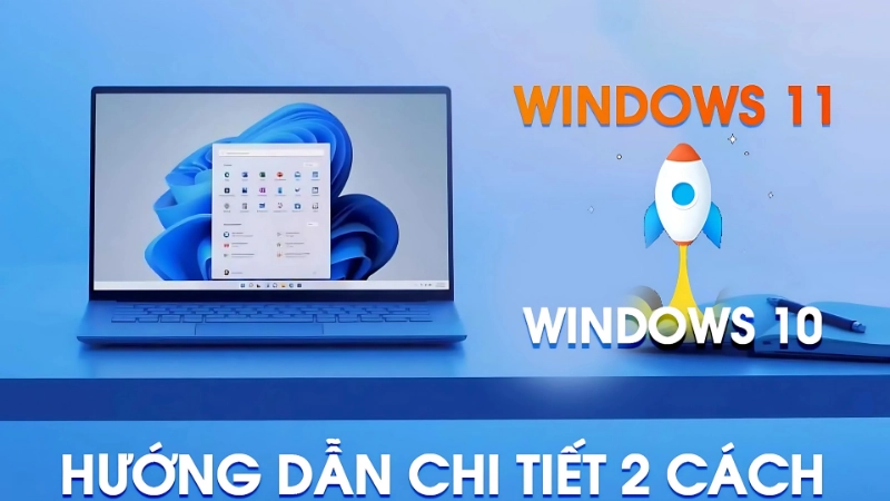 Hướng dẫn cách nâng cấp Win 10 lên Win 11