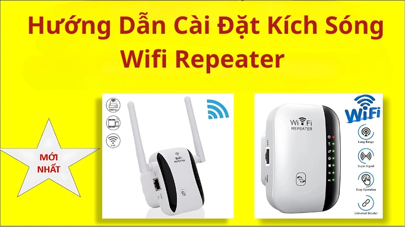 Hướng dẫn cài đặt kích sóng Wifi Repeater bằng trình duyệt