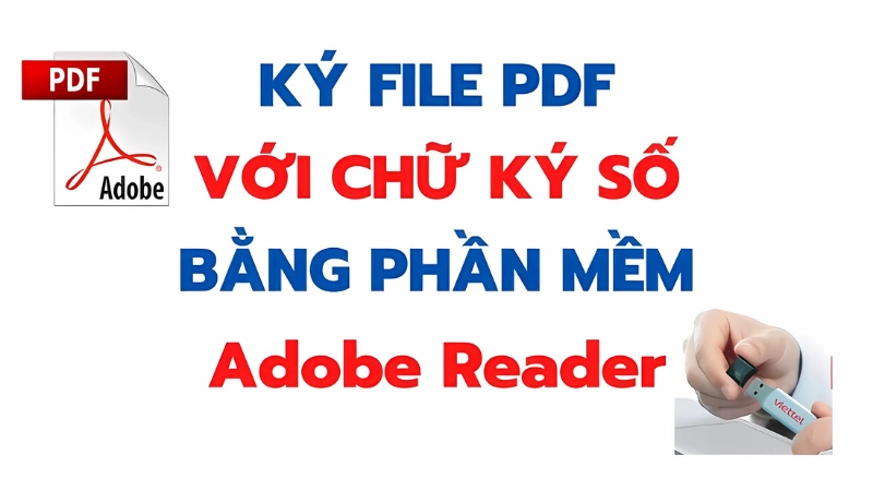 Hướng dẫn ký chữ ký số trên file PDF bằng Adobe Acrobat Reader