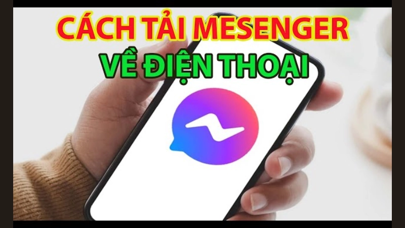 Hướng dẫn tải Messenger trên điện thoại Android