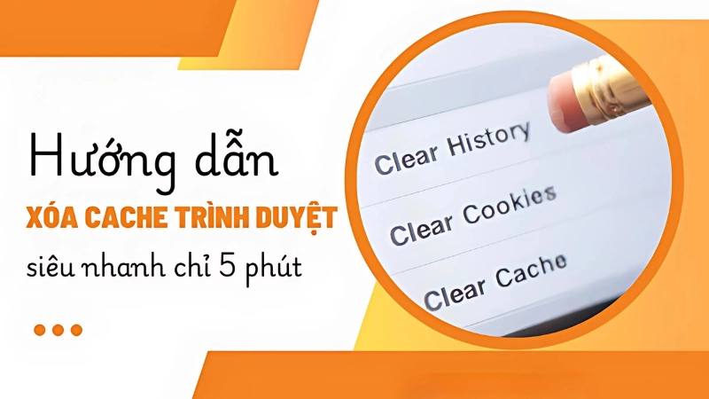 Hướng dẫn xóa cache trình duyệt trên Google Chrome