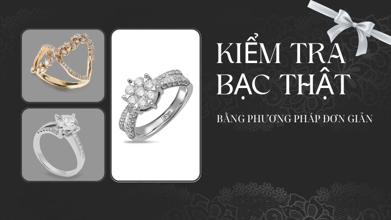 Kiểm tra bạc thật có thể áp dụng những phương pháp đơn giản