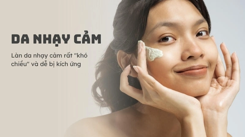 Làn da nhạy cảm rất 