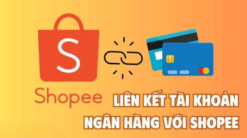 Liên kết ngân hàng với Shopee có lợi ích gì
