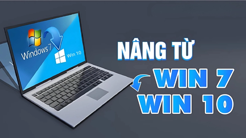 Vì sao nên nâng cấp từ Win 7 lên Win 10