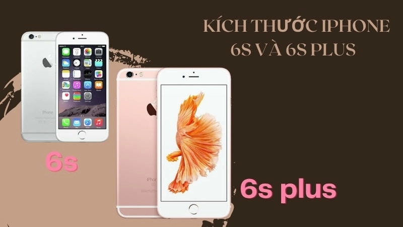  Kích thước iPhone 6s và 6s Plus khác nhau rõ rệt, ảnh hưởng đến trải nghiệm cầm nắm