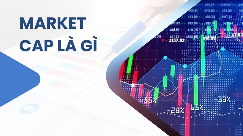 Hiểu đúng Market cap để đánh giá sức mạnh doanh nghiệp