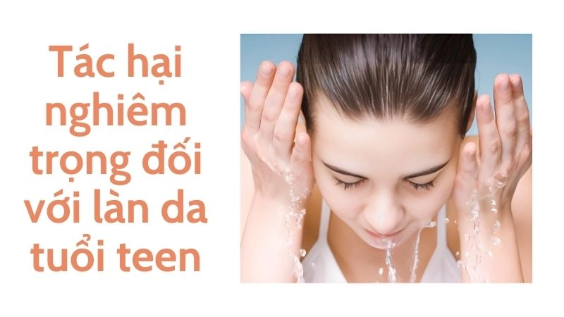 Tác hại nghiêm trọng đối với làn da tuổi teen
