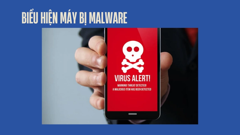 Dấu hiệu máy bị malware cần cảnh giác