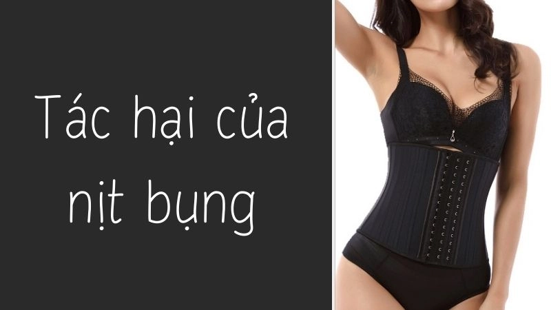 Tác hại của nịt bụng với phụ nữ cần đặc biệt lưu ý