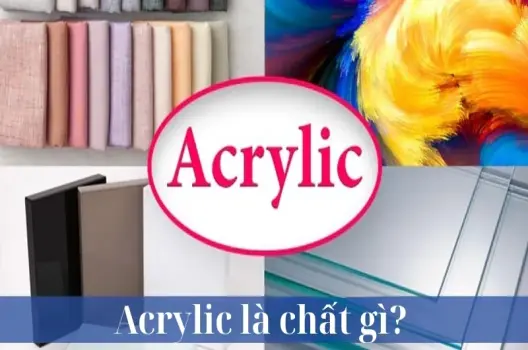 Acrylic là chất gì? Ứng dụng và đặc điểm trong đời sống
