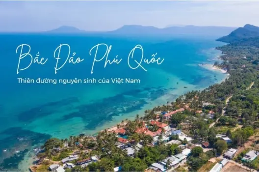 Khám phá Bắc đảo Phú Quốc - thiên nhiên hoang sơ tuyệt đẹp