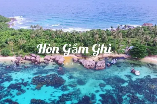 Hòn Gầm Ghì - Thiên đường lặn ngắm san hô ở Phú Quốc