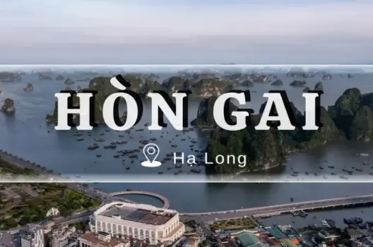 Hòn Gai - Trái tim văn hóa và lịch sử của thành phố Hạ Long