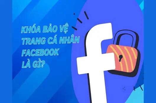 Hướng dẫn chi tiết cách bật bảo vệ trang cá nhân facebook