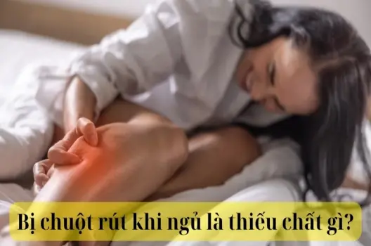 Bị chuột rút khi ngủ là thiếu chất gì và cách khắc phục
