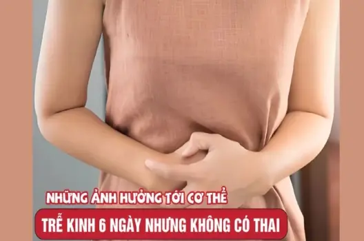 Bị trễ kinh 6 ngày có sao không? Dấu hiệu bạn cần biết