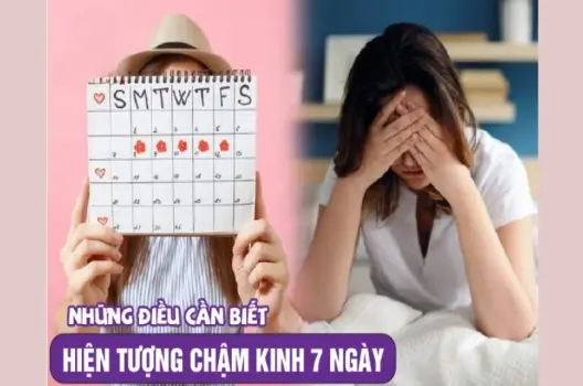 Bị trễ kinh 7 ngày có sao không và khi nào cần khám