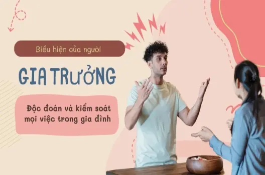 Như thế nào là gia trưởng? Phân biệt quyền lực và kiểm soát quá mức
