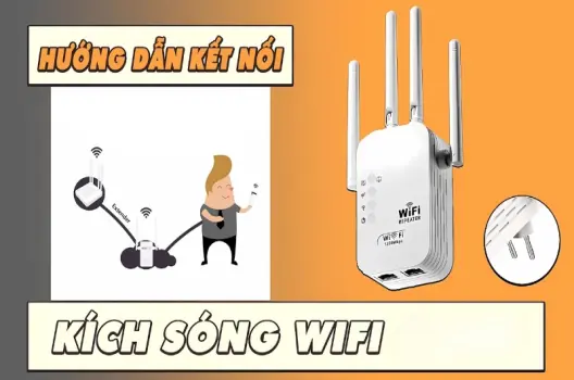 Hướng dẫn cài đặt kích sóng wifi repeater đơn giản nhất