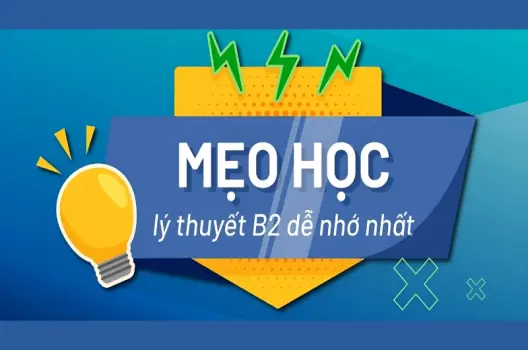 Tổng hợp các mẹo lý thuyết B2 giúp thi sát hạch dễ đậu