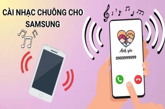 Hướng dẫn cách cài nhạc chuông Samsung đơn giản nhất