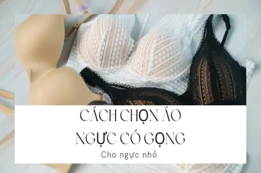 Áo ngực có gọng và không gọng khác nhau như thế nào?