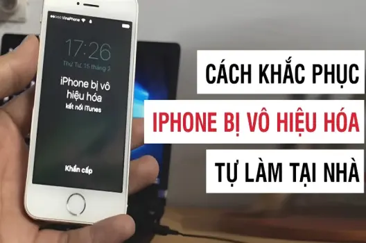 Cách khắc phục iPhone bị vô hiệu hóa đơn giản và hiệu quả