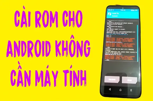 Cách nâng cấp Android cho máy cũ đơn giản ai cũng làm được