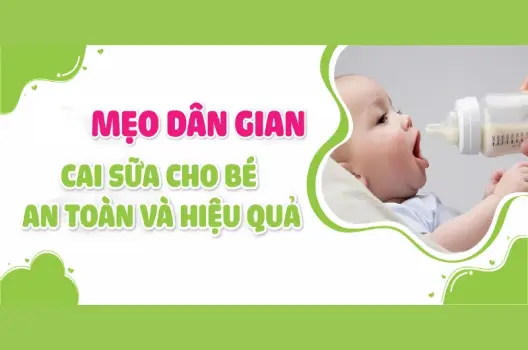Cách sử dụng thuốc cai sữa mẹo an toàn cho mẹ và bé