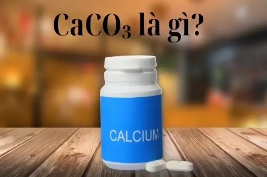 CaCO3 là chất gì và có tác dụng đối với sức khỏe con người