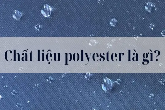 Chất liệu polyester là gì? Ưu điểm nổi bật của nó