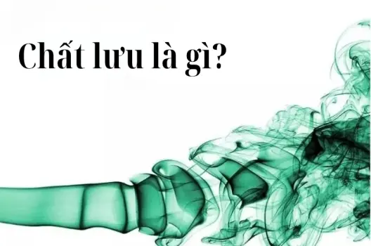 Chất lưu là gì? Khái niệm, phân loại và ứng dụng thực tế