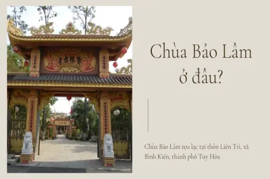 Chùa Bảo Lâm ở đâu? Những điều bạn cần biết khi ghé thăm