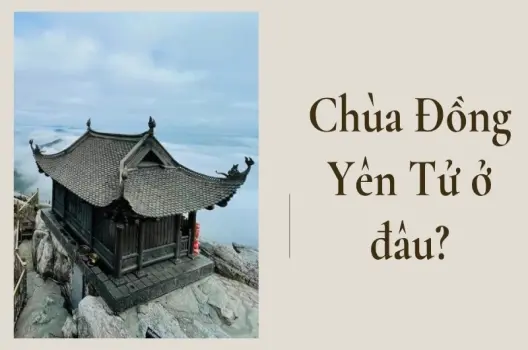 Chùa Đồng Yên Tử ở đâu giữa không gian tâm linh bạt ngàn