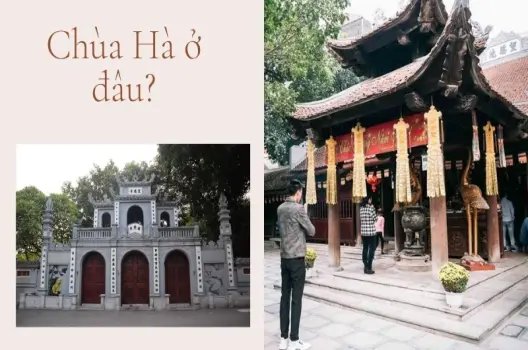 Chùa Hà ở đâu? Khám phá ngôi chùa nổi tiếng của thủ đô