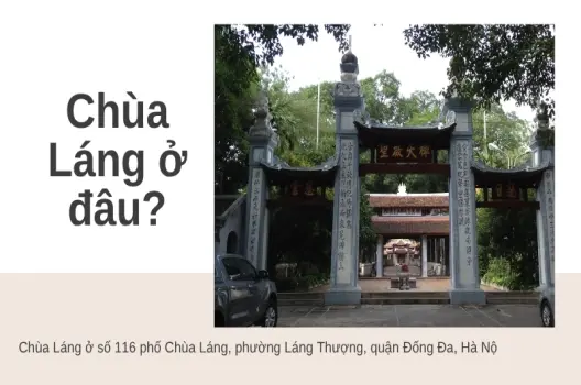 Chùa Láng ở đâu? Bật mí vị trí và ý nghĩa tâm linh nổi bật