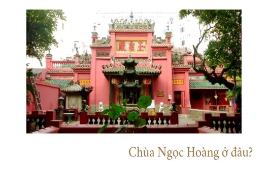 Chùa Ngọc Hoàng ở đâu? Cùng tìm hiểu lịch sử ngôi chùa này