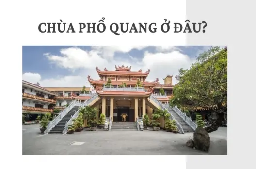 Chùa Phổ Quang ở đâu? Địa điểm linh thiêng giữa Sài Gòn