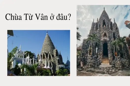 Chùa Từ Vân ở đâu? Khám phá ngôi chùa ốc độc lạ và nổi tiếng