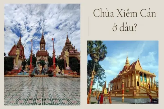 Bật mí chùa Xiêm Cán ở đâu và vì sao khiến du khách say đắm