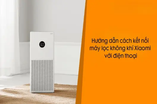Hướng dẫn từng bước cách kết nối máy lọc không khí Xiaomi nhanh